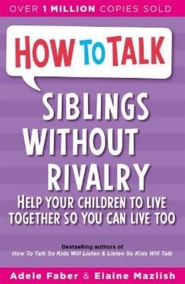 HOW TO TALK SIBLINGS WITHOUT RIVALRY by FABER, ADELE Paperback Self Help