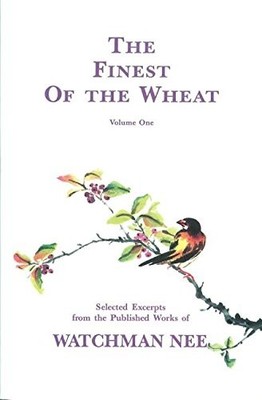 THE FINEST OF THE WHEAT, VOLUME 1 SELECTED EXCERPTS FROM By Watchman Nee *VG+*