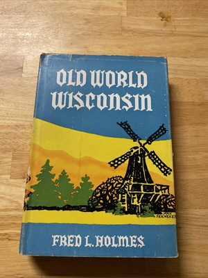 #ad Old World Wisconsin 1944 HC Book Around Europe In The Badger State Fred Holmes $13.95