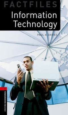Oxford Bookworms Factfiles: Information Technology : Level 3: 100