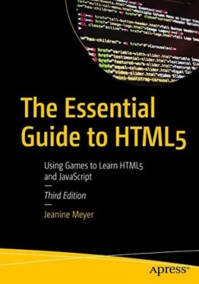 Essential Guide to Html5 : Using Games to Learn Html5 a -  NEW Jeanine Meyer 202