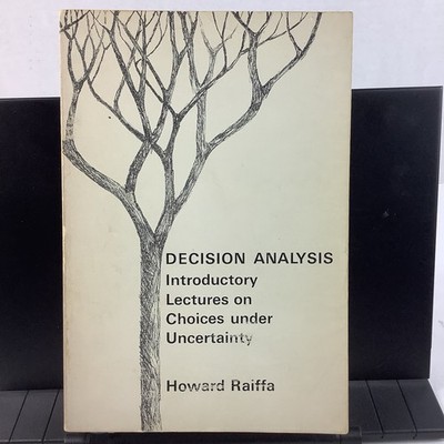 Decision Analysis: Introductory Lectures On Choices...Howard Raiffa TPB 1968