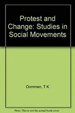 Protest and Change : Studies in Social Movements Hardcover T. K.