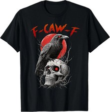 F-Caw-F Black Crow Funny Bird Halloween T-Shirt
