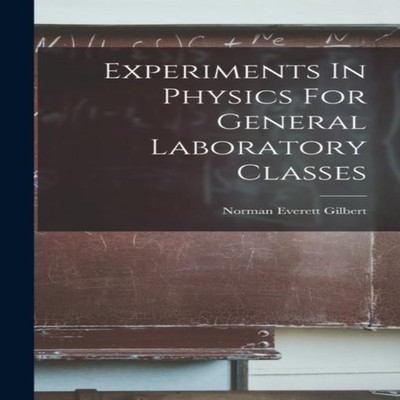Experiments In Physics For General Laboratory Classes Norman Ever
