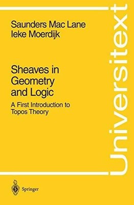 Sheaves in Geometry and Logic: A First Introduction to Topos Buch Springer