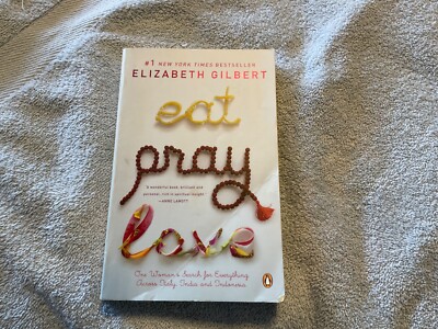 Eat, Pray, Love: One Woman's Search for Everything Across Italy, India an - GOOD