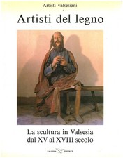 Artisti del legno - Giovanni Testori, Stefania Stefani Perrone [1985]