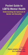 Pocket Guide to LGBTQ Mental Health: Understanding the Spectrum of Gender an...