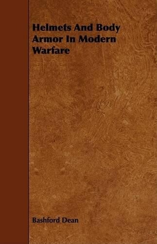 Thumbnail - Bashford Dean Helmets And Body Armor In Modern Warfare (taschenbuch)