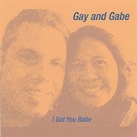 Audio Cd - Gay And Gabe - I Got You Babe - Cd Baby -D- Neu