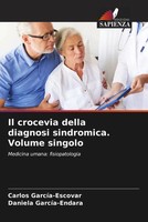 Carlos GarcíA-Escovar (U. A.) | Il Crocevia Della Diagnosi Sindromica. Volume...