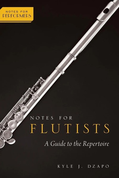 Notes For Flutists | A Guide To The Repertoire | Kyle Dzapo | Taschenbuch | Buch-image