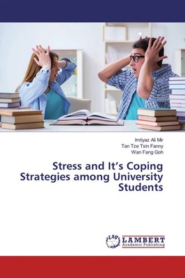 Imtiyaz Ali Mir (u. a.) | Stress and It's Coping Strategies among University...