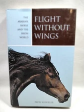 Flight Without Wings The Arabian Horse And The Show World By Patti Schofler 2006