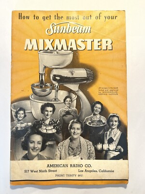 Vintage 1940's HOW TO GET THE MOST OUT OF YOUR SUNBEAM MIXMASTER Recipes Ads