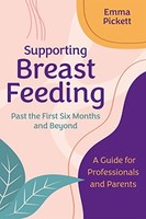Emma Pickett - Supporting Breastfeeding Past The First Six Months And - J245Z
