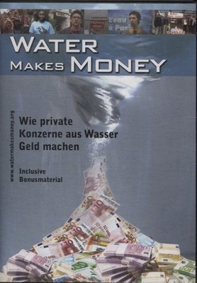 Water Makes Money. Wie Private Konzerne Aus Wasser Geld Machen DVD #G2059777