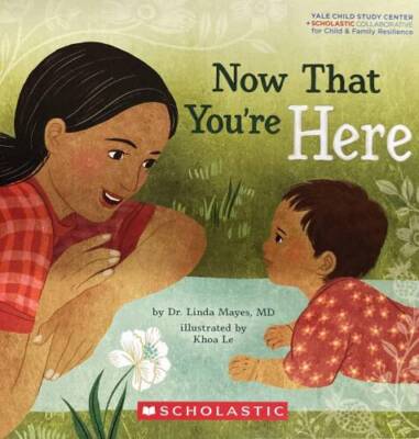 NowThat Youre Here - Board book By Dr Linda Mayes - GOOD