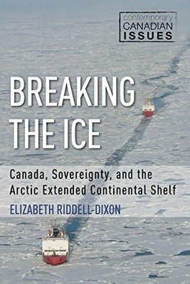 Breaking the Ice: Canada, Sovereignty, and the Arctic Buch A J PATRICK BOYER