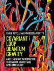 Covariant Loop Quantum Gravity: An Elementary Introduction to Quantum Gravity and Spinfoam Theory by Carlo Rovelli, Francesca Vidotto (Hardback, 2014)
