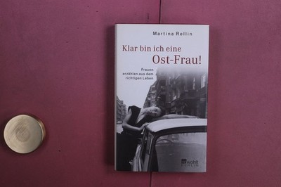 389906 Martina Rellin KLAR BIN ICH EINE OST-FRAU! Rowohlt Berlin Frauen erzählen