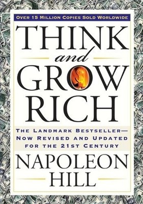 Think and Grow Rich: The Landmark Bestseller Now Revised and Updated for the 21s