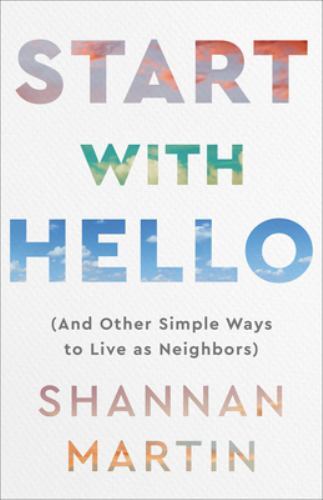 Start with Hello : (and Other Simple Ways to Move Toward Each Other) by ...