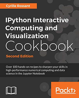 IPython Interactive Computing and Visualization Cookboo - NEU Cyrille Rossant 2
