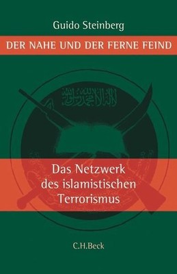 Der nahe und der ferne Feind : die Netzwerke des islamistischen Terrorismus. Gui