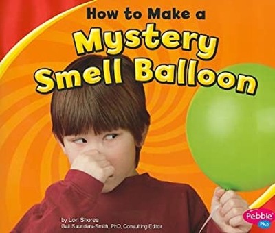 How to Make a Mystery Smell Balloon Paperback Lori Shores