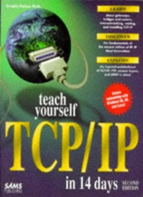 Teach Yourself TCP/IP in 14 Days (Sams Teach Yourself) By Timoth