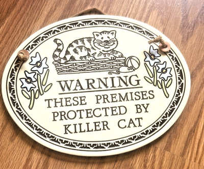 Trinity Pottery 7.25 X 5.5 Warning Premises Protected BY KILLER CAT PLAQUE
