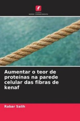 Aumentar o teor de proteínas na parede celular das fibras de kenaf Rabar Salih