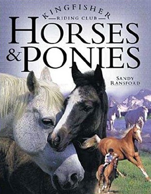 Horses and Ponies (Kingfisher Riding Club) by Ransford, Sandy