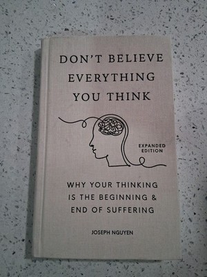 Don't Believe Everything You Think: Expanded Edition by Joseph Nguyen Hardcover