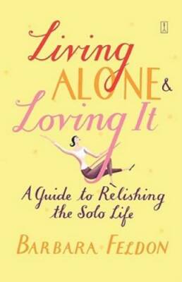 Living Alone and Loving It - Paperback By Feldon, Barbara - GOOD
