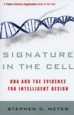 Signature in the Cell: DNA and the Evidence for Intelligent Design - GOOD