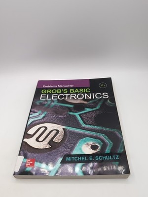Problems Manual for Use with Grob's Basic Electronics 12th edition