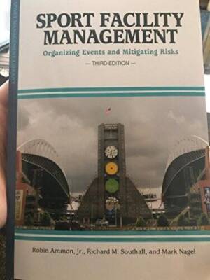 Sport Facility Management: Organizing Events and Mitigating Risks (Sport  - GOOD
