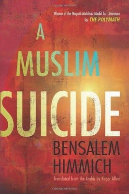 A Muslim Suicide (Middle East Literature in Translation) - Himmich, Bensalem