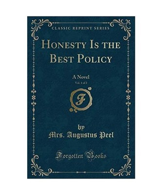 Honesty Is the Best Policy, Vol. 1 of 2: A Novel [Classic Reprint]: A Novel 