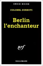 Berlin l'Zauberer, Oberst Durruti