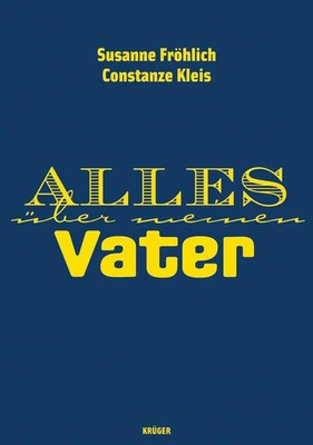 Alles über meinen Vater | Constanze Kleis | Deutsch | Buch | Lesebändchen | 2008