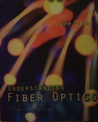 UNDERSTANDING FIBER OPTICS - CUSTOM FIFTH EDITION By Jeff Hecht