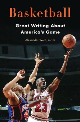 Basketball: Great Writing About America's Game: A Library of America Special Pub