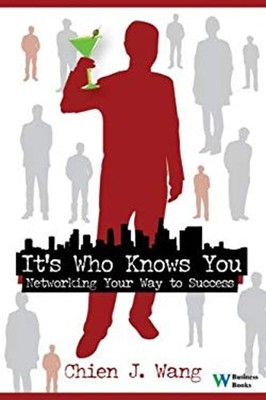 It's Who Knows You : Networking Your Way to Success Hardcover Chi