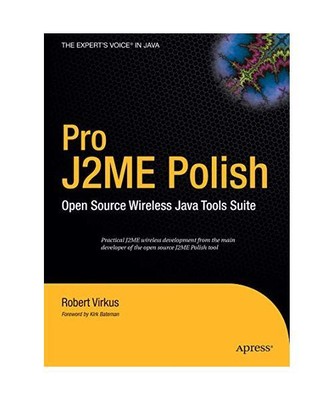 Pro J2me Polish: Open Source Wireless Java Tools Suite, Robert Virkus