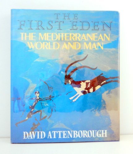 The First Eden: The Mediterranean World and Man-David Attenbor ..9780002198271