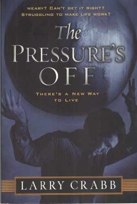 #ad The Pressure#x27;s Off: There#x27;s a New Way to Live Paperback by Crabb Larry Good $4.55